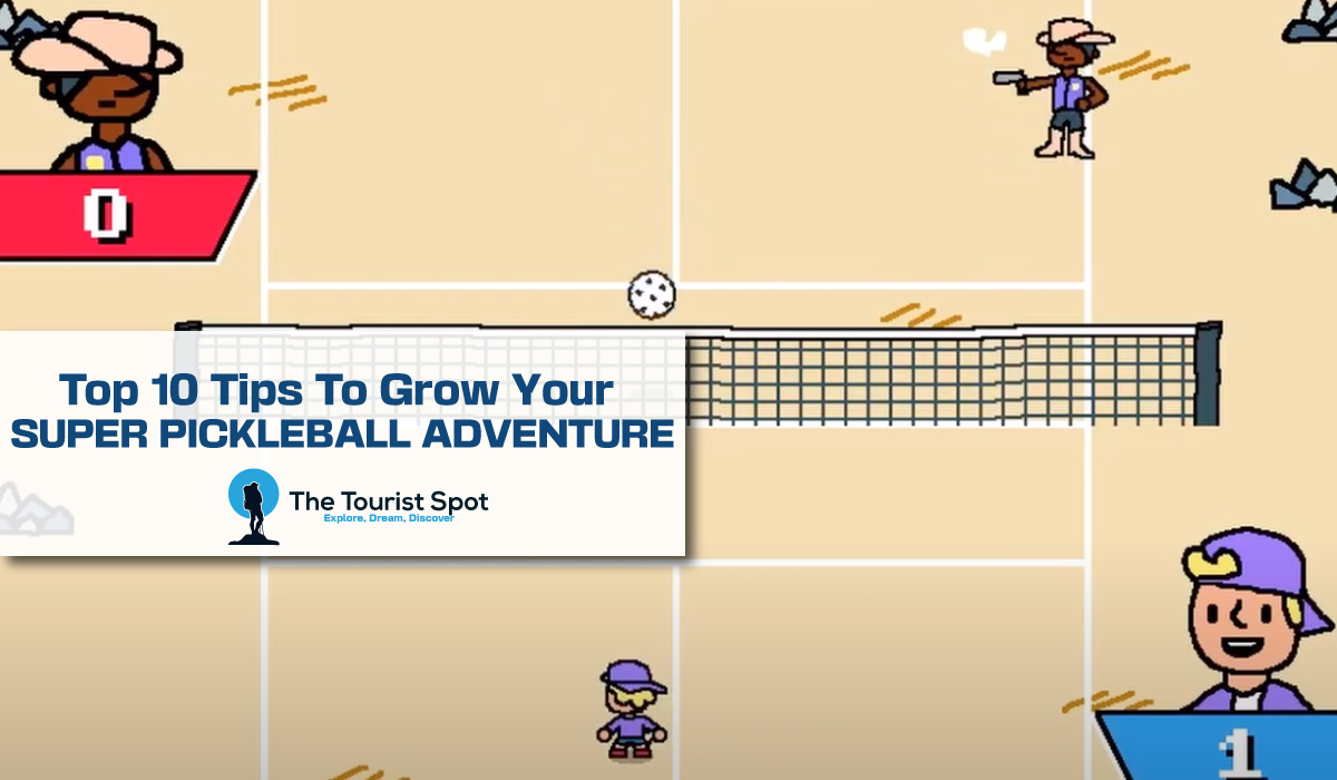 Top 10 Tips To Grow Your SUPER PICKLEBALL ADVENTURE