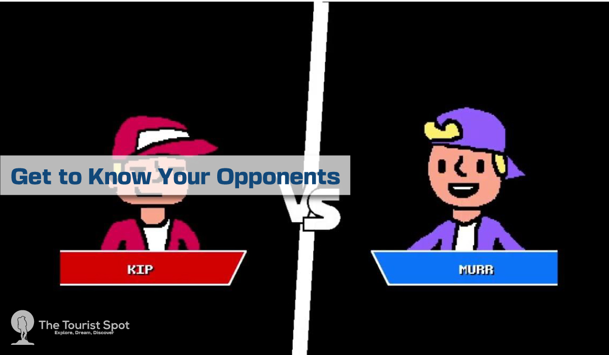 Get to Know Your Opponents