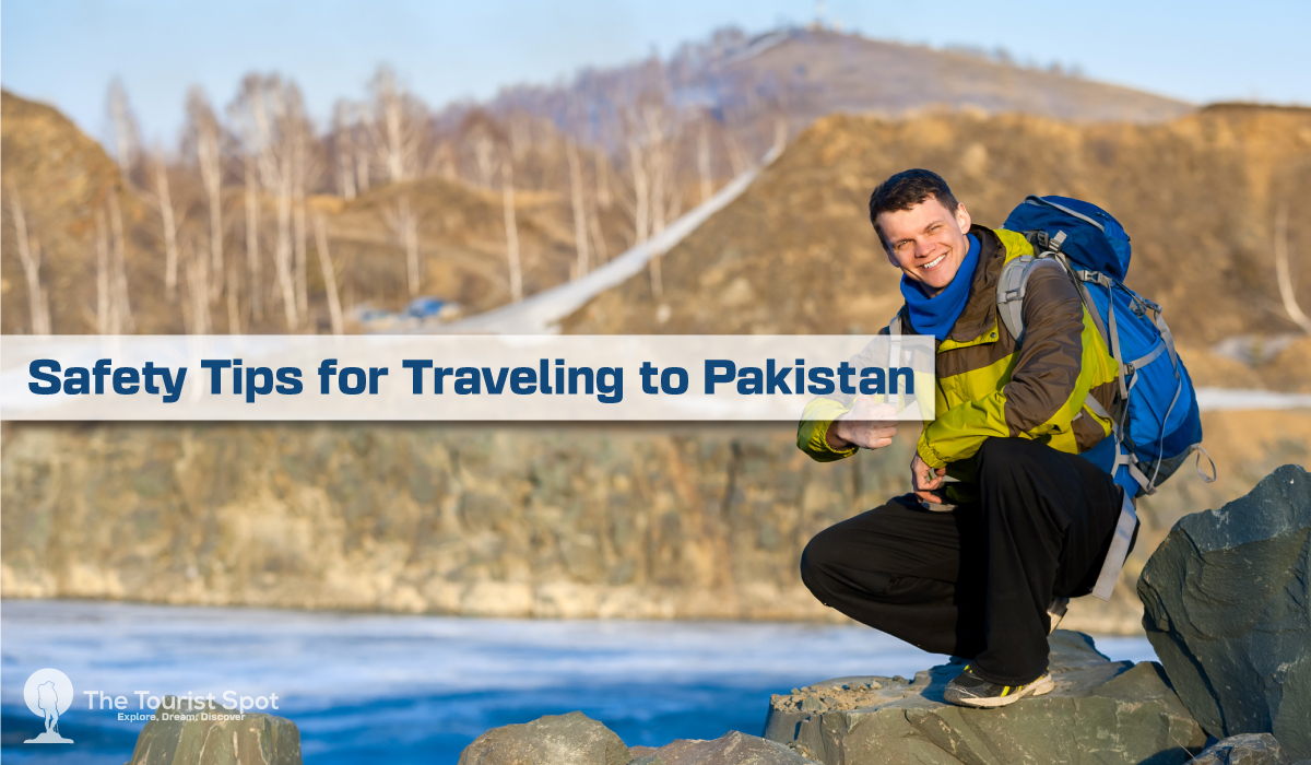 Safety Tips for Traveling to Pakistan