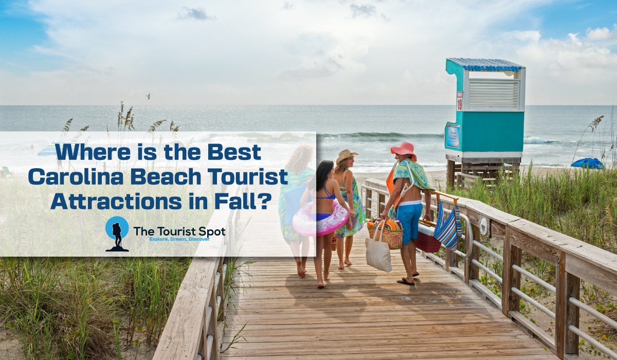 Where is the Best Carolina Beach Tourist Attractions in Fall?
