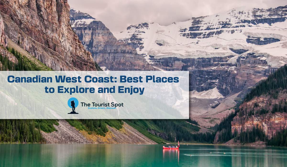 Canadian West Coast: Best Places to Explore and Enjoy
