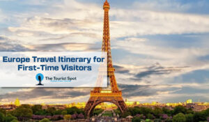 Europe Travel Itinerary for First-Time Visitors