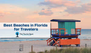 Best Beaches in Florida for Travelers