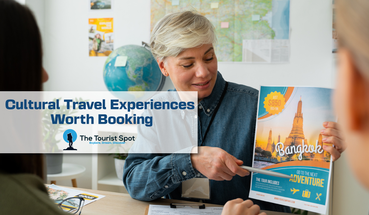 Cultural Travel Experiences Worth Booking