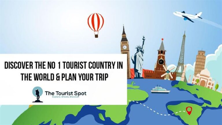 Discover the No 1 Tourist Country in the World & Plan Your Trip - The ...