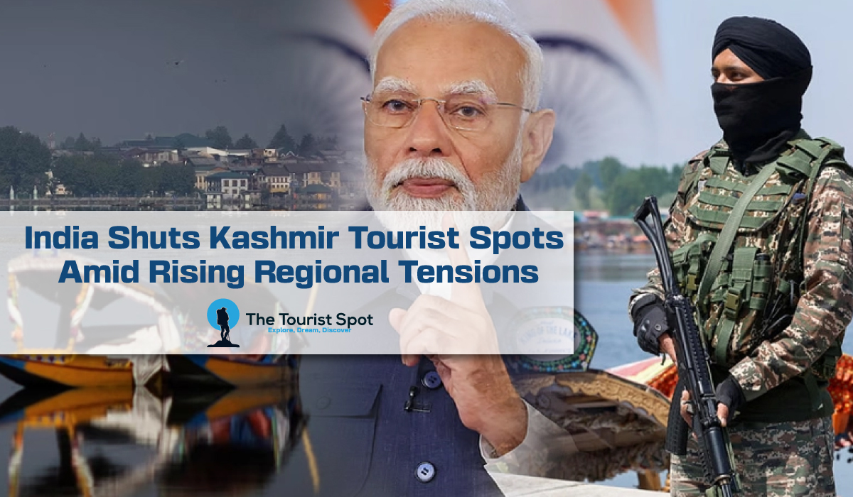 India Shuts Kashmir Tourist Spots Amid Rising Regional Tensions
