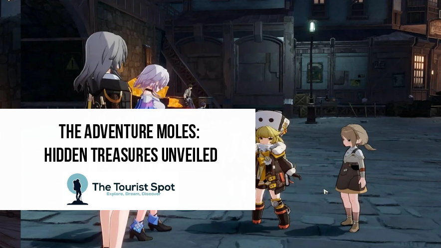 The Adventure Moles : Hidden Treasures Unveiled