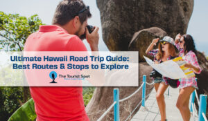 Ultimate Hawaii Road Trip Guide: Best Routes & Stops to Explore