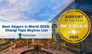 Best Airport in World 2025: Changi Tops Skytrax List