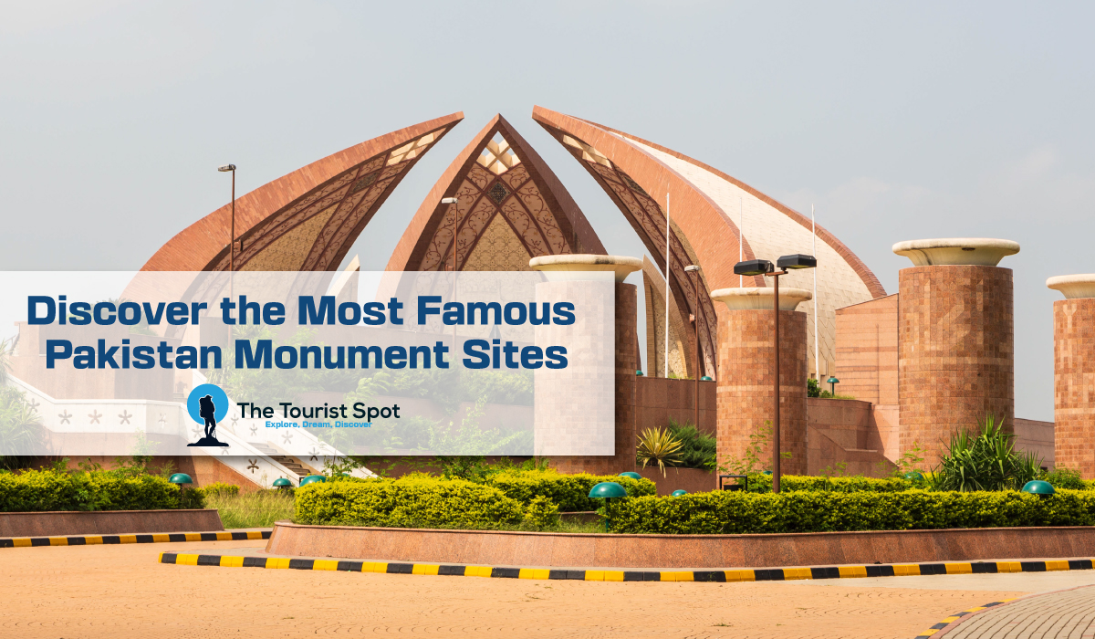 Discover the Most Famous Pakistan Monument Sites