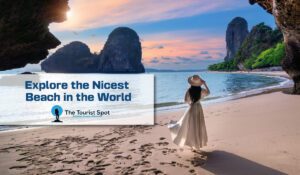 Explore the Nicest Beach in the World