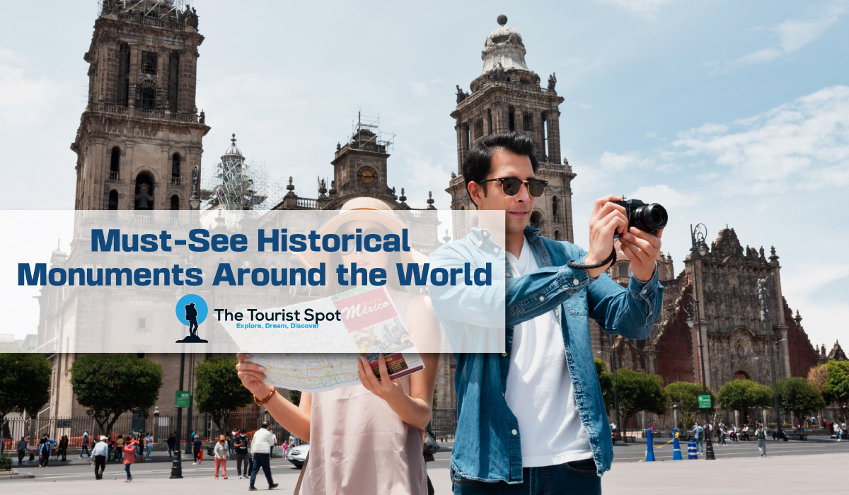 Must-See Historical Monuments Around the World