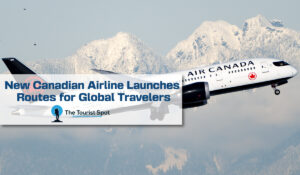 New Canadian Airline Launches Routes for Global Travelers