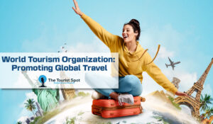 World Tourism Organization: Promoting Global Travel