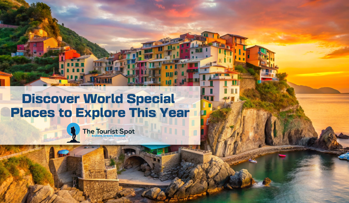 Discover World Special Places to Explore This Year
