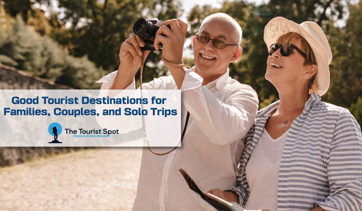 Good Tourist Destinations for Families, Couples, and Solo Trips