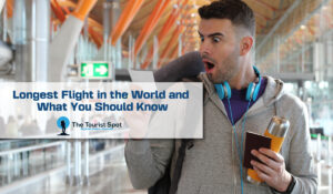 Longest Flight in the World and What You Should Know