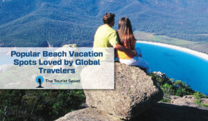 Popular Beach Vacation Spots Loved by Global Travelers
