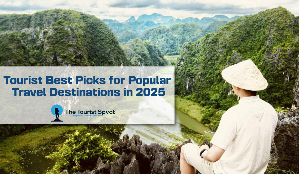 Tourist Best Picks for Popular Travel Destinations in 2025