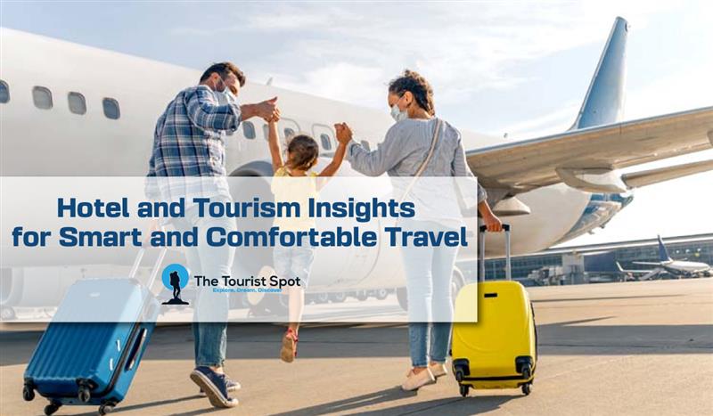 Hotel and Tourism Insights for Smart and Comfortable Travel