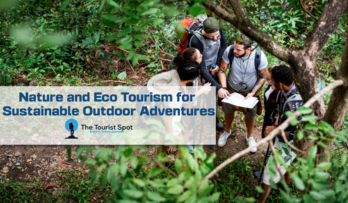 Nature and Eco Tourism for Sustainable Outdoor Adventures