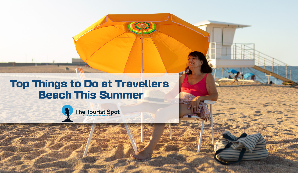 Top Things to Do at Travellers Beach This Summer