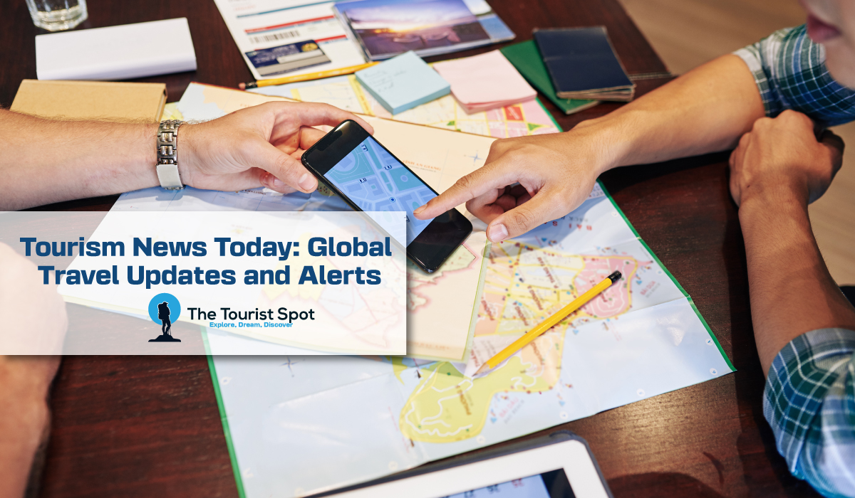 Tourism News Today: Global Travel Updates and Alerts