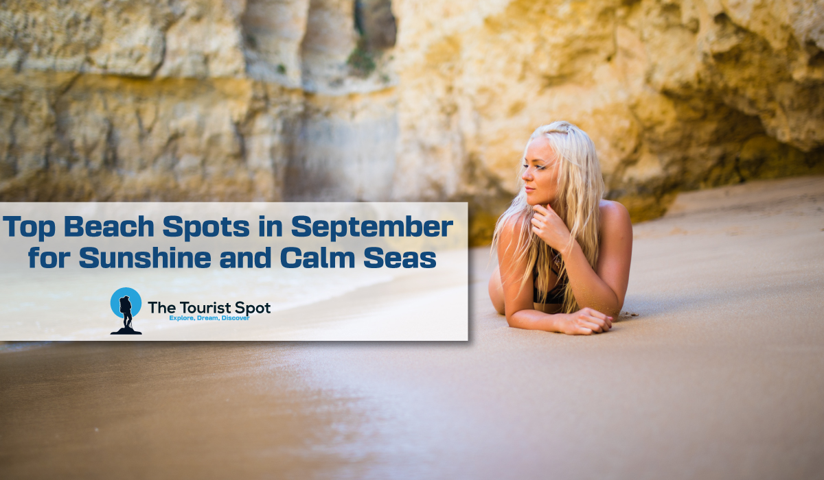Top Beach Spots in September for Sunshine and Calm Seas